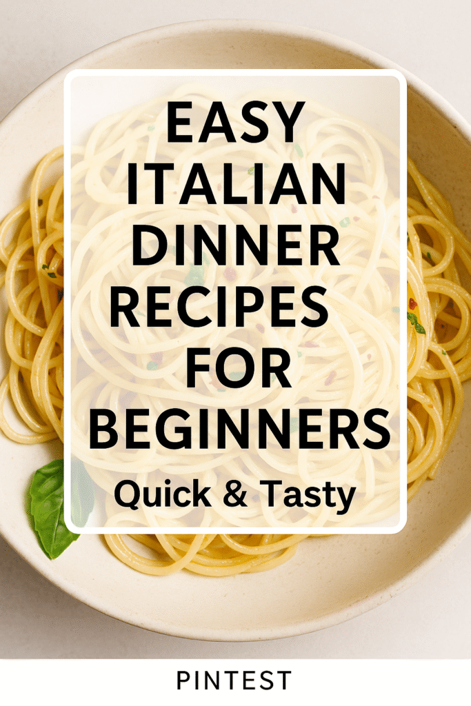 🍝 Easy Italian Dinner Recipes for Beginners: Delicious Starts to Your Italian Cooking Journey